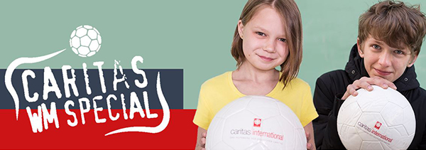 Das Spezial von Caritas International zur Fußball-WM in Russland